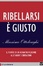 Cover of Ribellarsi è giusto