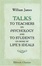 Cover of "Talks to Teachers on Psychology and to Students on Some of Life's Ideals"