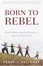 Cover of 'Born to Rebel'