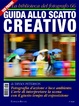 Cover of Guida allo scatto creativo