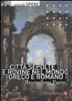 Cover of Città sepolte e rovine nel mondo greco e romano