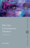 Fifty Key Contemporary Thinkers (Routledge Key Guides)