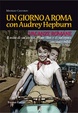 Cover of Un giorno a Roma con Audrey Hepburn