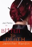 Bitten to Death (Jaz Parks)