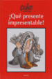 Cover of ¡Qué presente impresentable!