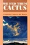 Cover of "We Fed Them Cactus"