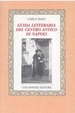 Cover of Guida letteraria del centro antico di Napoli