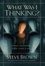 Cover of "What Was I Thinking?"