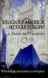 Cover of Religious America, Secular Europe?