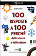 Cover of 100 risposte a 100 perché della scienza e della natura