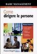 Cover of Come dirigere le persone. Gestire i problemi del personale. Motivare i collaboratori. Far crescere le performance
