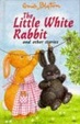 Cover of Little White Rabbit and Other Stories