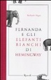 Cover of Fernanda e gli elefanti bianchi di Hemingway