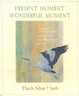 Cover of Present Moment Wonderful Moment