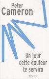 Un jour cette douleur te servira