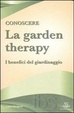 Cover of Conoscere la garden therapy. I benefici del giardinaggio