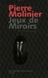 Cover of Pierre Molinier, jeux de miroirs