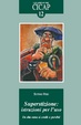 Cover of Superstizione: istruzioni per l'uso