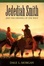 Cover of "Jedediah Smith and the Opening of the West"
