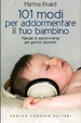 Cover of Centouno modi per addormentare il tuo bambino. Manuale di sopravvivenza per genitori assonnati