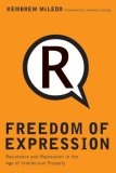 Freedom of Expression : Resistance and Repression in the Age of Intellectual Property
