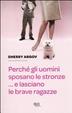Cover of Perché gli uomini sposano le stronze... E lasciano le brave ragazze