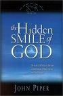 The Hidden Smile of God : The Fruit of Affliction in the Lives of John Bunyan, William Cowper, and David Brainerd (The Swans Are Not Silent, 2)