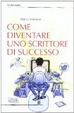 Cover of Come diventare uno scrittore di successo