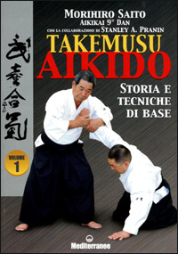 Immagine di Takemuso aikido. Vol. 1: Storia e tecniche di base