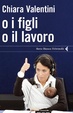 Cover of O i figli o il lavoro