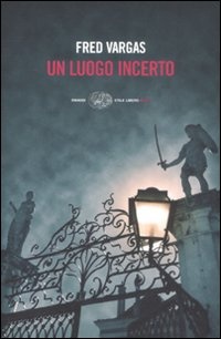 Più riguardo a Un luogo incerto