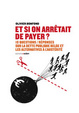 Cover of Et si on arrêtait de payer?