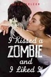 Cover of I Kissed a Zombie, and I Liked It