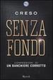 Cover of Senza fondo. Confessioni di un banchiere corrotto