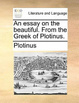 Cover of An Essay on the Beautiful. from the Greek of Plotinus.