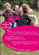 Cover of Turbolento, agitato, iperattivo