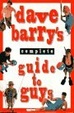 Cover of Dave Barry's Complete Guide to Guys
