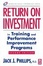 Cover of "Return on Investment in Training and Performance Improvement Programs, Second Edition"