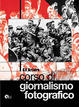 Cover of Corso di giornalismo fotografico