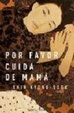 Cover of Por favor, cuida de mamá