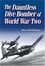 Cover of "The Dauntless Dive Bomber of World War Two"