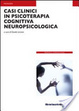 Cover of Casi clinici in psicoterapia cognitiva neuropsicologica