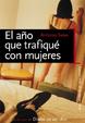 Cover of El año que trafiqué con mujeres