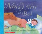 Cover of The Noisy Way To Bed