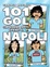 Cover of 101 gol che hanno fatto grande il Napoli