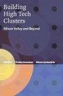 Building High-Tech Clusters : Silicon Valley and Beyond
