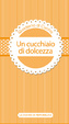 Cover of Un cucchiaio di dolcezza