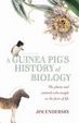 Cover of A Guinea Pig's History of Biology