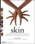 Skin : The Complete Guide to Digitally Lighting, Photographing, and Retouching Faces and Bodies