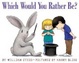 Cover of Which Would You Rather Be?
